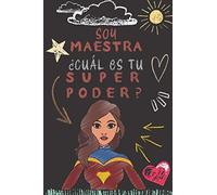 SOY MAESTRA ¿CUÁL ES TU SUPERPODER?: Cuaderno de notas de una Superheroína : Cuaderno Regalo personalizado para el maestro Idea de regalo para el ... de primaria, guardería) Cumpleaños de Navidad