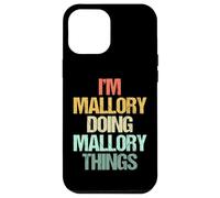 Soy Mallory haciendo cosas de Mallory, divertido dicho con el nombre de Mallory Carcasa para iPhone 12 Pro Max