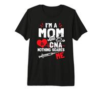 Soy mamá, Enfermera y CNA: Nada me Asusta - Nurse's Mother Camiseta Premium