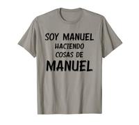 Soy Manuel Haciendo Cosas De Manuel Nombre Divertido Camiseta