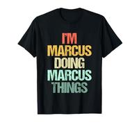 Soy Marcus haciendo cosas de Marcus - Divertidísimo nombre Marcus Camiseta