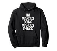 Soy Marcus haciendo cosas de Marcus - Divertidísimo nombre Marcus Sudadera con Capucha