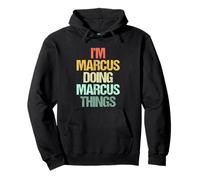 Soy Marcus haciendo cosas de Marcus - Divertidísimo nombre Marcus Sudadera con Capucha