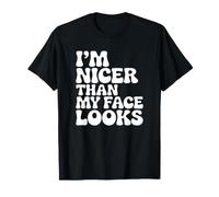 Soy más Agradable de lo Que se ve mi Cara - Funny Influencer Camiseta