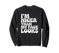 Soy más Agradable de lo Que se ve mi Cara - Funny Influencer Sudadera
