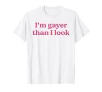 Soy más Gay de lo Que me Veo Divertido Orgullo LGBTQ Gay Lesbianas Juego de Palabras Texto Camiseta