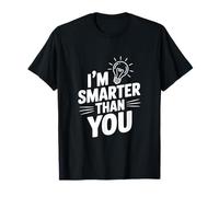 Soy más Inteligente Que tú Humor sarcástico Divertido Camiseta
