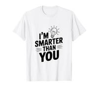 Soy más Inteligente Que tú Humor sarcástico Divertido Camiseta