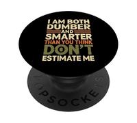 Soy más Tonto y más Inteligente de lo Que Piensas, no me estimes PopSockets PopGrip Adhesivo