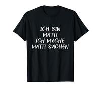Soy Matti Hago cosas Matti Regalo Divertido Camiseta