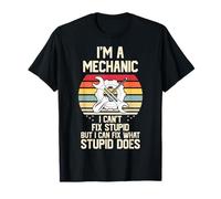 Soy Mecánico, No Puedo Arreglar la Estupidez Camiseta