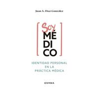 Soy médico: Identidad personal en la práctica médica (Fuera de Colección)