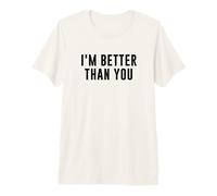 Soy Mejor Que Tú Camiseta Premium