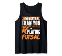 Soy Mejor Que tú en Futsal Frase Divertida Camiseta sin Mangas