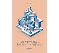 Soy mi pasado, presente y futuro