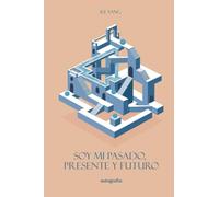 Soy mi pasado, presente y futuro