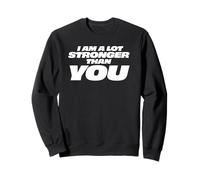 Soy Mucho más Fuerte Que tú. Divertido Dicho de Humor sobre Fitness Sudadera