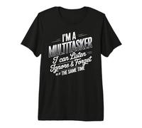 Soy Multitarea Escuchar Ignorar Olvidar Divertido Diversión sarcástica Camiseta Premium