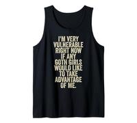 Soy Muy Vulnerable en Este Momento si Alguna Chica gótica quisiera Camiseta sin Mangas