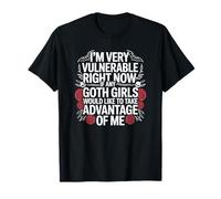Soy Muy Vulnerable RN si Alguna Chica gótica se aprovecha de mí Camiseta