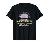Soy Overthinker Ya Me Preocupe por Esto Camiseta