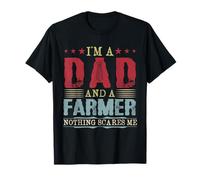 Soy padre y granjero, nada me asusta. Día del Padre Camiseta