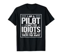 Soy piloto No Puedo Arreglar Idiotas Pero Puedo llevarlos lejos Camiseta