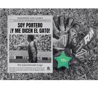 Soy portero, ¡y me dicen el Gato!