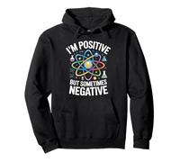 Soy Positivo, Pero a Veces un átomo de Ciencia Negativo Sudadera con Capucha