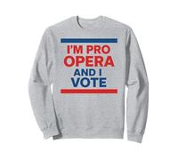 Soy pro ópera y voto divertido Sudadera