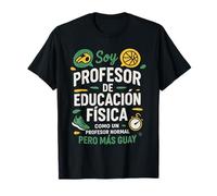 Soy Profesor de Educación Física Más Guay Divertido Camiseta