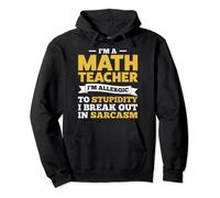 Soy profesor de matemáticas Soy alérgico Enseñar Sudadera con Capucha