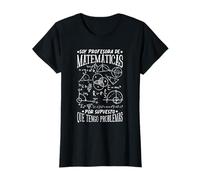 Soy Profesora De Matemáticas Por Supuesto Tengo Problemas Camiseta