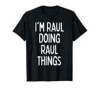 Soy Raúl Haciendo Raúl Cosas, Nombre Divertido Camiseta