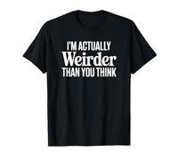 Soy Realmente más Raro de lo Que Piensas - Funny Goth Camiseta