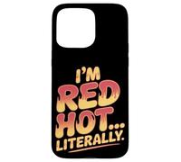 Soy Red Hot Literalmente Quemadura de Sol Carcasa para iPhone 15 Pro Max