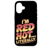 Soy Red Hot Literalmente Quemadura de Sol Carcasa para iPhone 16