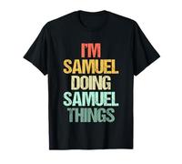 Soy Samuel Haciendo Cosas de Samuel: Dicho Divertido Nombre Samuel Camiseta
