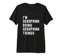Soy Seraphina Haciendo Cosas de Seraphina Camiseta Premium