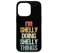 Soy Shelly Haciendo Cosas de Shelly - Divertidísimo Nombre Shelly Carcasa para iPhone 13 Pro