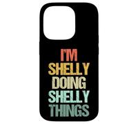 Soy Shelly Haciendo Cosas de Shelly - Divertidísimo Nombre Shelly Carcasa para iPhone 14 Pro