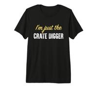 Soy Solo el Crate Digger - Divertido Camiseta Premium