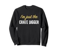 Soy Solo el Crate Digger - Divertido Sudadera