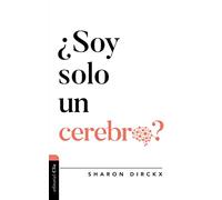 ¿Soy Solo Un Cerebro (Diálogo entre fe y cultura)