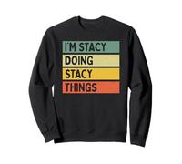 Soy Stacy Doing Stacy Things - Cita Personalizada Divertida Sudadera