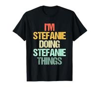 Soy Stefanie Haciendo Stefanie Things -Fun Diciendo Nombre Stefanie Camiseta
