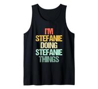 Soy Stefanie Haciendo Stefanie Things -Fun Diciendo Nombre Stefanie Camiseta sin Mangas