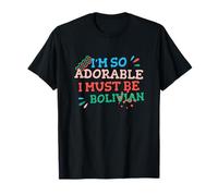 Soy tan adorable que debo ser boliviano Divertido Bolivia Humor Camiseta