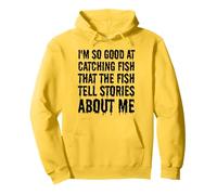 Soy tan bueno capturando peces que los peces cuentan historias sobre mí Sudadera con Capucha