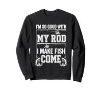 Soy Tan Bueno con mi caña Que Hago Que los Peces vengan - Dad Joke Fishing Sudadera
